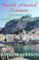 Travels Around Sorrento: Discovering the Amalfi Coast and Capri