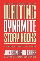 Ultimate Author's Guide- Writing Dynamite Story Hooks