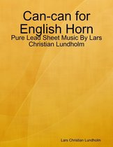 Can-can for English Horn - Pure Lead Sheet Music By Lars Christian Lundholm
