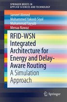 SpringerBriefs in Applied Sciences and Technology - RFID-WSN Integrated Architecture for Energy and Delay- Aware Routing