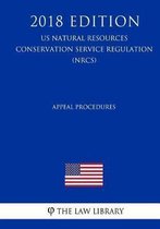 Appeal Procedures (Us Natural Resources Conservation Service Regulation) (Nrcs) (2018 Edition)