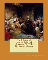 The History of Rasselas, Prince of Abyssinia. Novel by