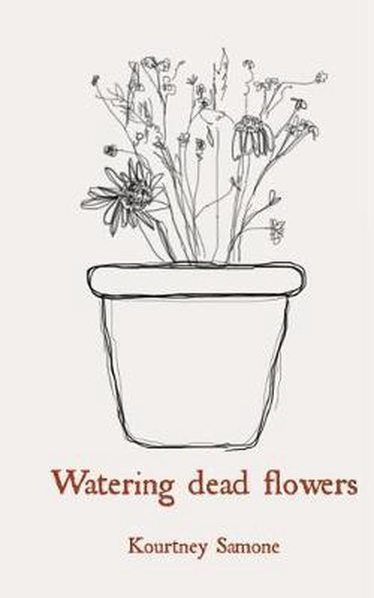 Watering Dead Flowers, Kourtney Samone 9781727744545 Boeken