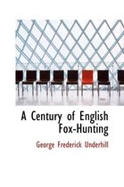 A Century of English Fox-Hunting