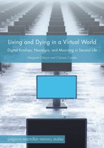 Palgrave Macmillan Memory Studies - Living and Dying in a Virtual World