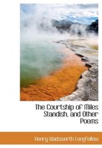 The Courtship of Miles Standish, and Other Poems