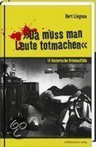"Da muss man Leute totmachen"
