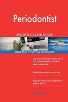Periodontist Red-Hot Career Guide; 2562 Real Interview Questions