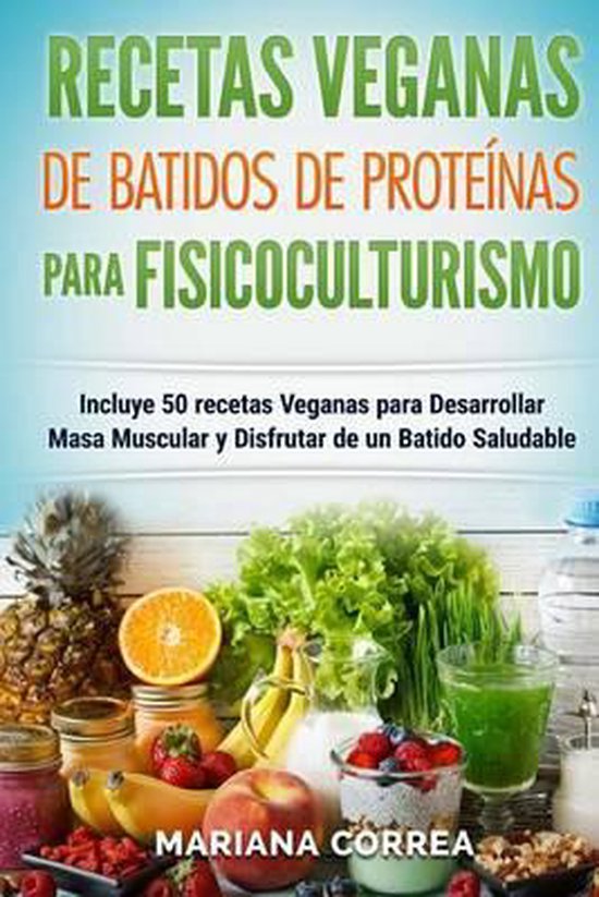 RECETAS VEGANAS De BATIDOS De PROTEINAS PARA FISICOCULTURISM ... - cover