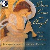 Down Came an Angel - Music for Christmas / Jacqueline Schwab