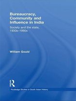 Routledge Studies in South Asian History - Bureaucracy, Community and Influence in India