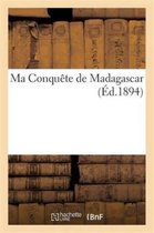 Histoire- Ma Conquête de Madagascar