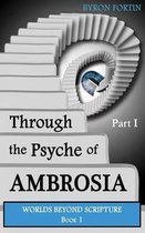 Through the Psyche of Ambrosia - Part I