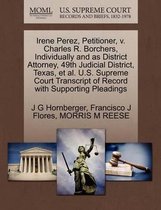 Irene Perez, Petitioner, V. Charles R. Borchers, Individually and as District Attorney, 49th Judicial District, Texas, et al. U.S. Supreme Court Transcript of Record with Supporting Pleadings
