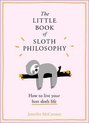 The Little Book of Sloth Philosophy The Little Animal Philosophy Books