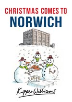 Christmas Comes to ... - Christmas Comes to Norwich