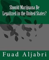 Should Marijuana Be Legalized in the United States?