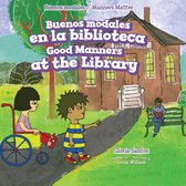 Buenos modales / Manners Matter - Buenos modales en la biblioteca / Good Manners at the Library