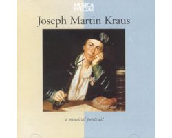 Joseph Martin Kraus: A Musical Portrait