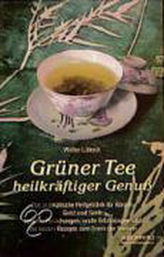 Grüner Tee heilkräftiger Genuss - cover