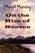 Merryll Manning On the Rim of Heaven