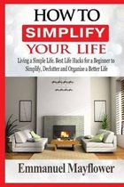 How to Simplify Your Life
