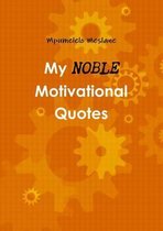 My Noble Motivational Quotes