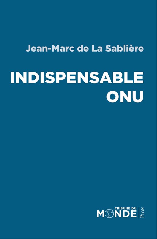Tribune du monde - Indispensable ONU - cover