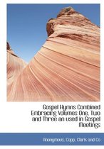 Gospel Hymns Combined Embracing Volumes One, Two and Three an Used in Gospel Meetings