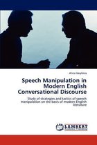 Speech Manipulation in Modern English Conversational Discourse