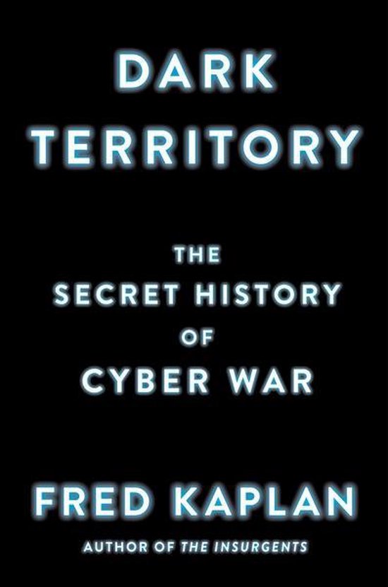 Dark Territory: the Secet History of Cyber War - cover