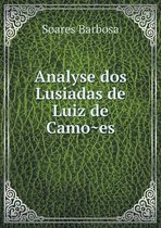 Analyse dos Lusiadas de Luiz de Camões