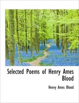 Selected Poems of Henry Ames Blood