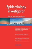 Epidemiology Investigator Red-Hot Career Guide; 2579 Real Interview Questions