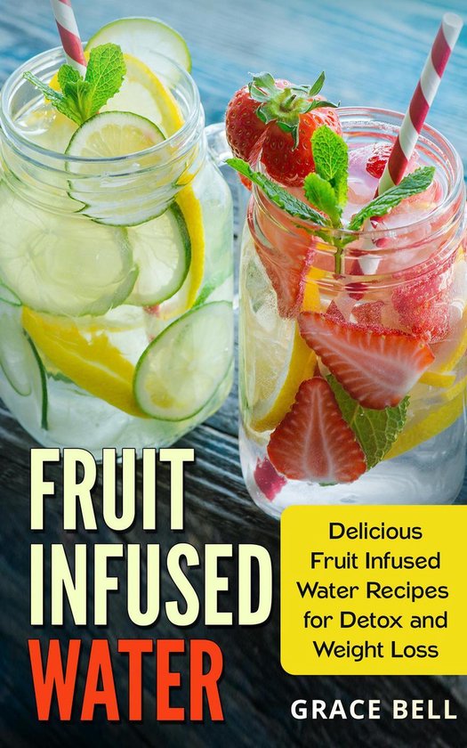 Fruit Infused Water: Delicious Fruit Infused Water Recipes f ... - cover