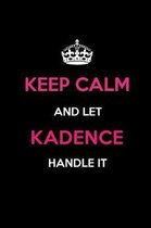 Keep Calm and Let Kadence Handle It