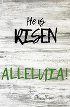 He Is Risen Alleluia!