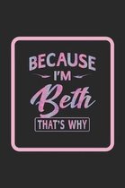Because I'm Beth That's Why