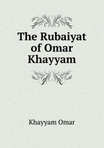 The Rubaiyat of Omar Khayyam