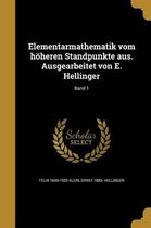 Elementarmathematik Vom Hoheren Standpunkte Aus. Ausgearbeitet Von E. Hellinger; Band 1