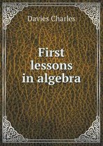 First lessons in algebra