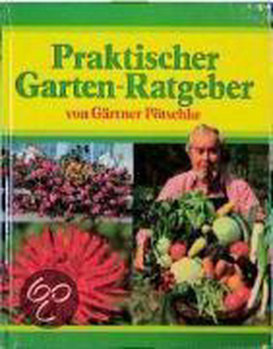 Praktischer GartenRatgeber von Gärtner Pötschke, Harry Pötschke