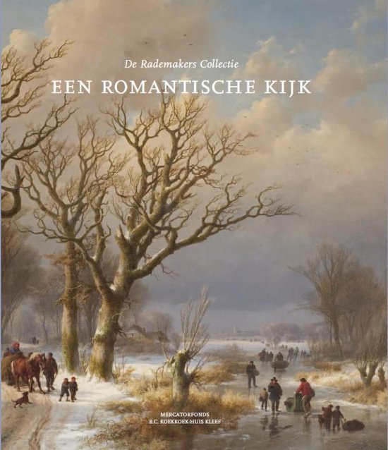 Boekcover met de titel "De Rademakers Collectie EEN ROMANTISCHE KIJK". Een winterlandschap met kale bomen, mensen en paarden op de voorgrond en een bevroren rivier.