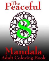 The Peaceful Mandala Adult Coloring Book No. 8