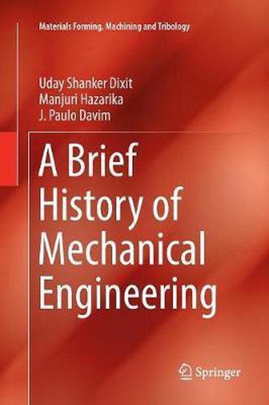 A brief history of mechanical engineering 9783319826929 uday 
