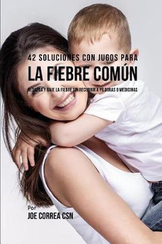 42 Soluciones Con Jugos Para La Fiebre Común - cover