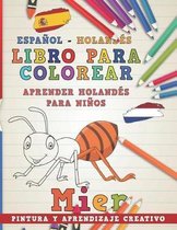 Libro Para Colorear Espanol - Holandes I Aprender Holandes Para Ninos I Pintura Y Aprendizaje Creativo