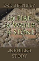 Of Fire Of Water Of Stone