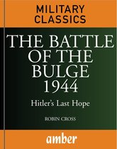 Military Classics - The Battle of the Bulge 1944