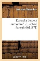 Eustache Lesueur Surnomme Le Raphael Francais